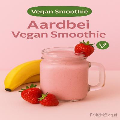 Romige Aardbei Vegan Smoothie met aardbei, banaan en plantaardige melk, volledig zuivelvrij.