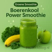 Krachtige Boerenkool Power Smoothie met boerenkool, banaan en citrusfruit