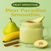 Pear Paradise Smoothie in een mooi glas en met vers fruit er om heen