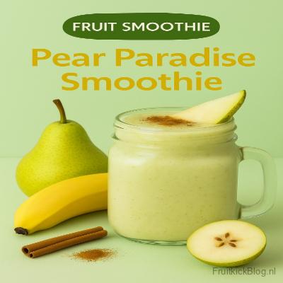Pear Paradise Smoothie in een mooi glas en met vers fruit er om heen