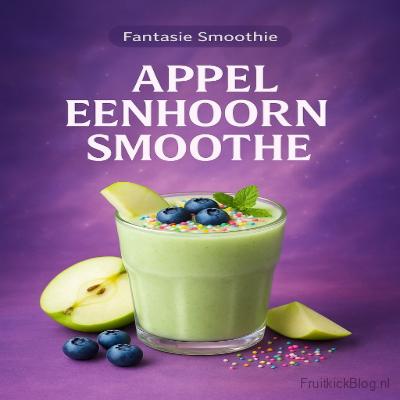 Appel Eenhoorn Smoothie met appel en fruit – kleurrijke fantasie smoothie.