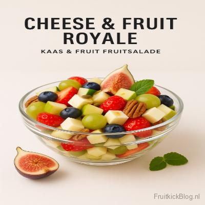 Cheese & Fruit Royale salade met luxe kaassoorten en vers fruit – royale gezonde salade
