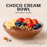 Romige Choco Cream Bowl met chocolade en fruit – voedzaam en lekker toetje