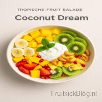 Coconut Dream salade met kokos en exotisch fruit – gezonde tropische fruitsalade.