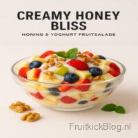 Creamy Honey Bliss met honing, yoghurt en fruit – heerlijke gezonde salade
