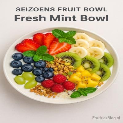 Fresh Mint Bowl met munt en fruit – verfrissende seizoens fruit bowl.