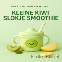 Kleine Kiwi Slokje Smoothie – gezonde smoothie voor baby’s en peuters met kiwi