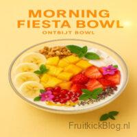 Morning Fiesta ontbijt bowl met granola, yoghurt en fruit – energieke start van de dag