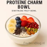 Voedzame Protein Charm Bowl met fruit en proteïne – lekkere en eiwitrijke bowl.