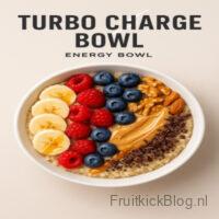 Turbo Charge Bowl met eiwitten en fruit – krachtige en gezonde energy bowl.