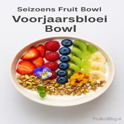 Voorjaarsbloei Fruit Bowl - FruitkickBlog