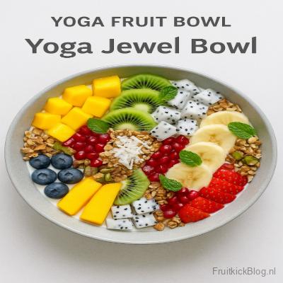Yoga Jewel Bowl met luxe fruitmix – gezonde en voedzame yoga bowl