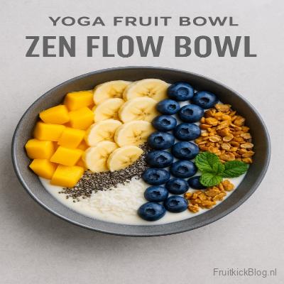 Zen Flow Bowl met fruit en superfoods – gezonde yoga fruit bowl voor balans