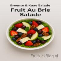 Fruit au Brie salade met romige brie en vers fruit β luxe kaas & fruit salade