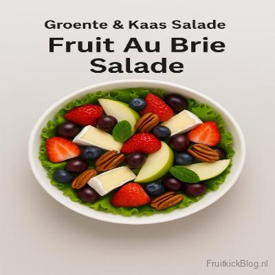 Fruit au Brie salade met romige brie en vers fruit – luxe kaas & fruit salade