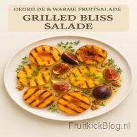 Grilled Bliss salade met gegrild fruit – warme en gezonde fruitsalade