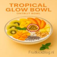 Tropical Glow Bowl met exotisch fruit en kokos – gezonde tropische bowl.